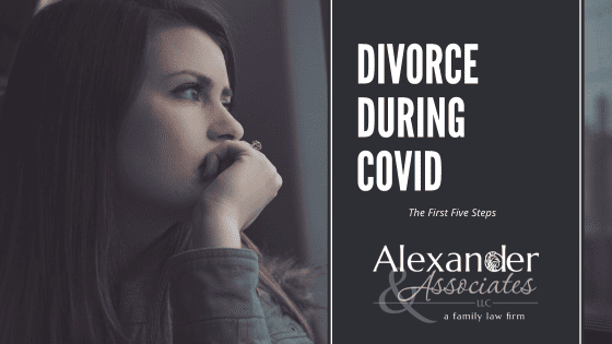 Divorce During COVID: The First 5 Steps